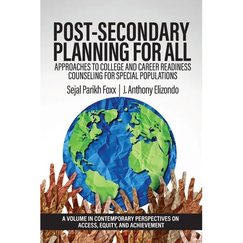 Post-Secondary Planning for All: Approaches to College and Career Readiness Counseling for Special Populations - Paperback