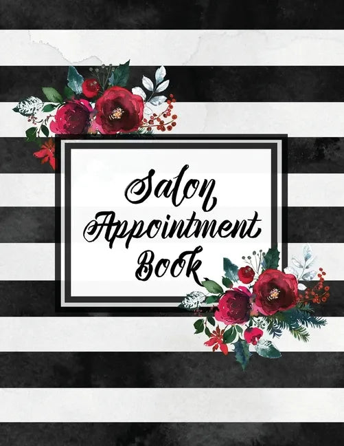 Hair Salon Appointment Book: Undated Daily Client Schedule Planner, Time Columns 7am - 9pm, 15 minute increments, Appointments Notebook - Paperback