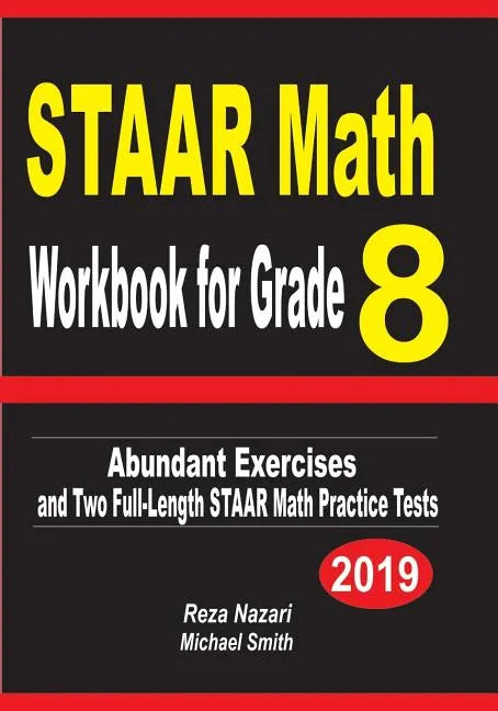 STAAR Math Workbook for Grade 8: Abundant Exercises and Two Full-Length STAAR Math Practice Tests - Paperback