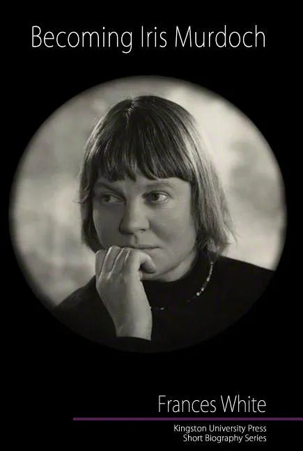 Becoming Iris Murdoch - Paperback