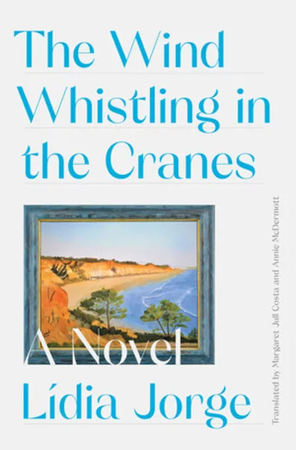The Wind Whistling in the Cranes - Hardcover