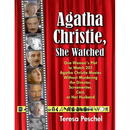 Agatha Christie, She Watched: One Woman's Plot to Watch 201 Christie Adaptations Without Murdering the Director, Screenwriter, Cast, or Her Husband - Paperback