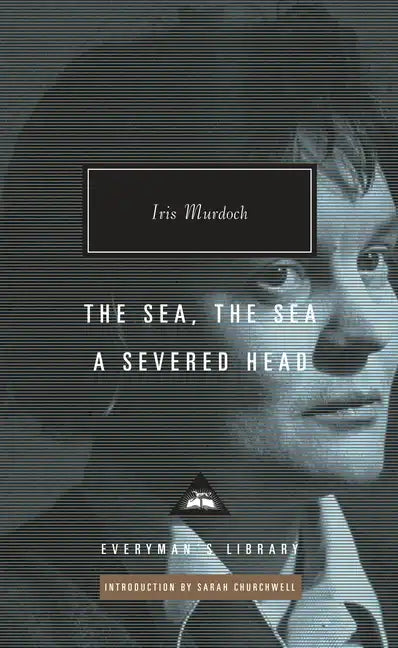 The Sea, the Sea; A Severed Head: Introduction by Sarah Churchwell - Hardcover