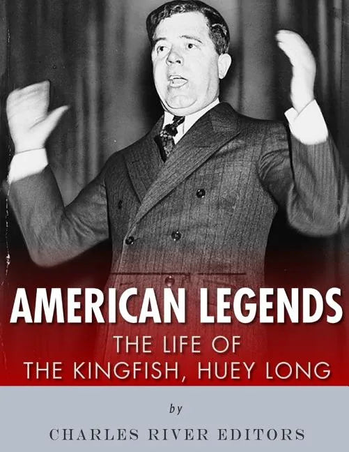 American Legends: The Life of the Kingfish, Huey Long - Paperback