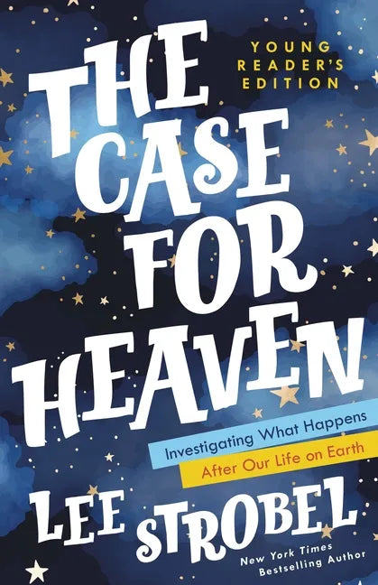 The Case for Heaven Young Reader's Edition: Investigating What Happens After Our Life on Earth - Hardcover