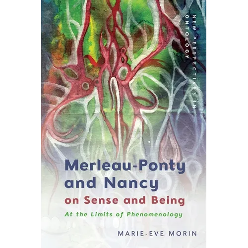 Merleau-Ponty and Nancy on Sense and Being: At the Limits of Phenomenology - Paperback
