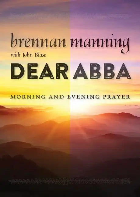 Dear Abba: Morning and Evening Prayer - Paperback