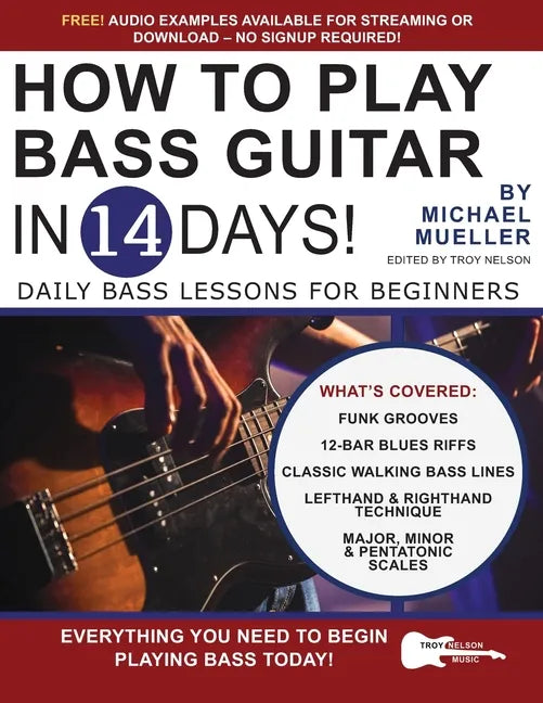 How to Play Bass Guitar in 14 Days: Daily Bass Lessons for Beginners - Paperback