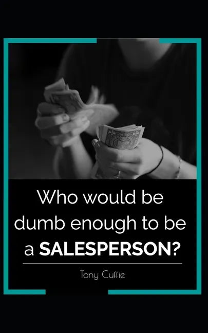 Who would be dumb enough to be a SALESPERSON? - Paperback