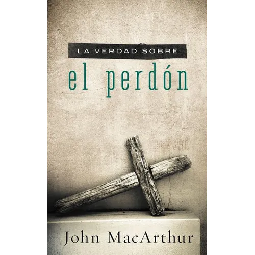 La Verdad Sobre el Perdon = The Truth about Forgiveness = The Truth about Forgiveness - Paperback