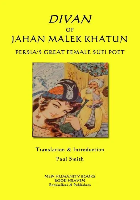 Divan of Jahan Malek Khatun: Persia's Great Female Sufi Poet - Paperback