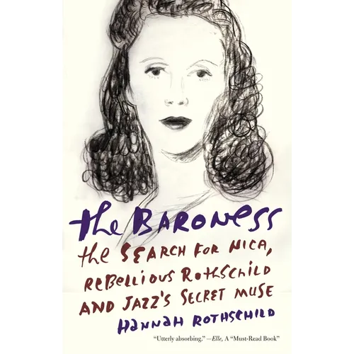 The Baroness: The Search for Nica, the Rebellious Rothschild and Jazz's Secret Muse - Paperback