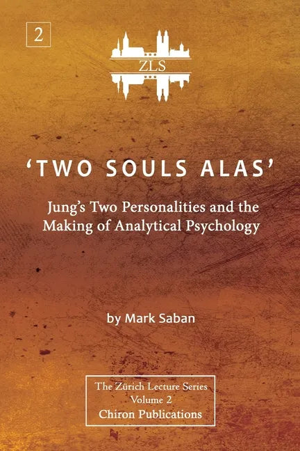'Two Souls Alas': Jung's Two Personalities and the Making of Analytical Psychology - Paperback