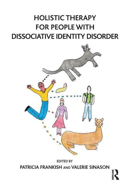 Holistic Therapy for People with Dissociative Identity Disorder - Paperback