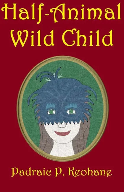 Half-Animal Wild Child - Paperback