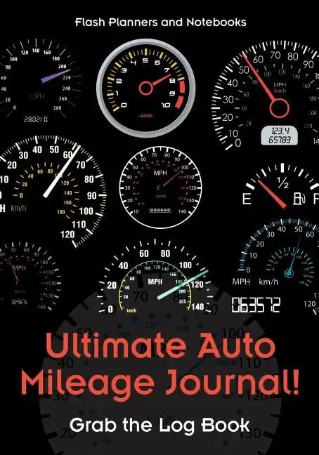Ultimate Auto Mileage Journal! Grab the Log Book - Paperback