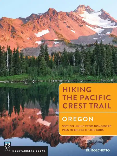 Hiking the Pacific Crest Trail: Oregon: Section Hiking from Donomore Pass to Bridge of the Gods - Paperback
