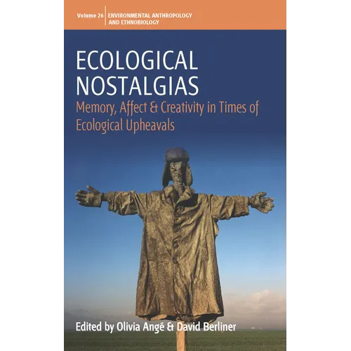 Ecological Nostalgias: Memory, Affect and Creativity in Times of Ecological Upheavals - Paperback