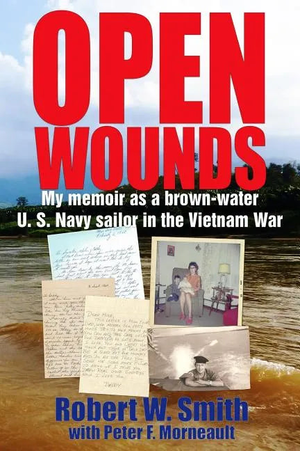 Open Wounds: My memoir as a brown-water U.S. Navy sailor in the Vietnam War - Paperback