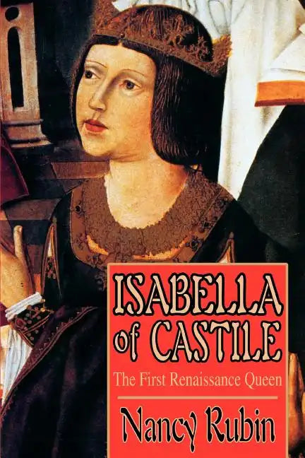 Isabella of Castile: The First Renaissance Queen - Paperback