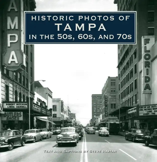Historic Photos of Tampa in the 50s, 60s, and 70s - Hardcover