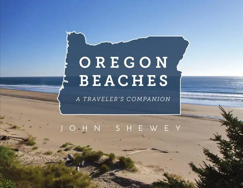 Oregon Beaches: A Traveler's Companion - Paperback