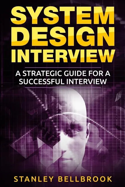 System Design Interview: A Strategic Guide for a Successful Interview - Paperback
