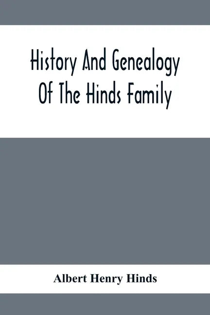 History And Genealogy Of The Hinds Family - Paperback