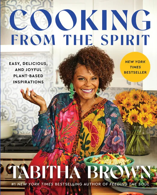 Cooking from the Spirit: Easy, Delicious, and Joyful Plant-Based Inspirations - Hardcover