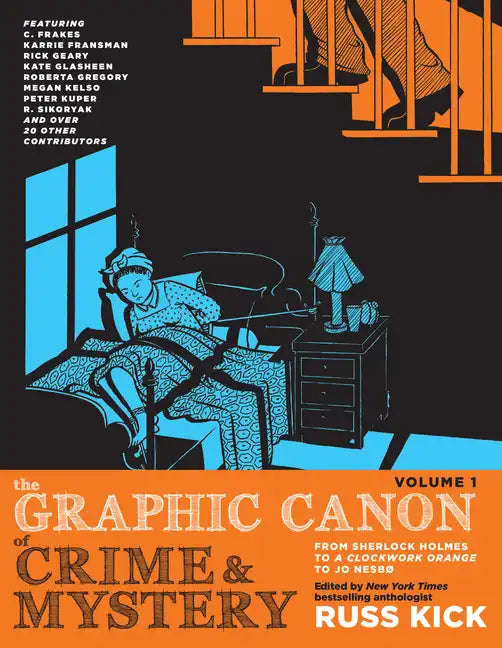 The Graphic Canon of Crime and Mystery, Vol. 1: From Sherlock Holmes to a Clockwork Orange to Jo Nesbø - Paperback