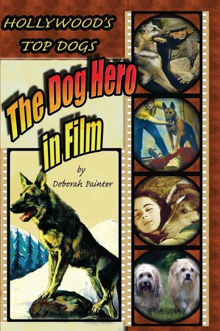 Hollywood's Top Dogs: The Dog Hero in Film - Paperback