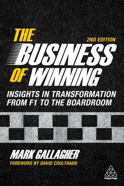 The Business of Winning: Insights in Transformation from F1 to the Boardroom - Hardcover