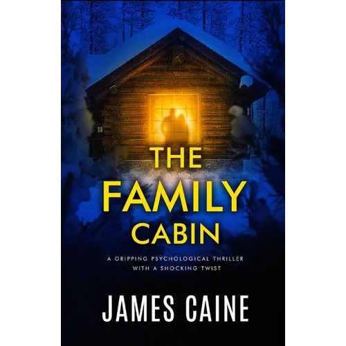 The Family Cabin: A gripping psychological thriller with a shocking twist - Paperback