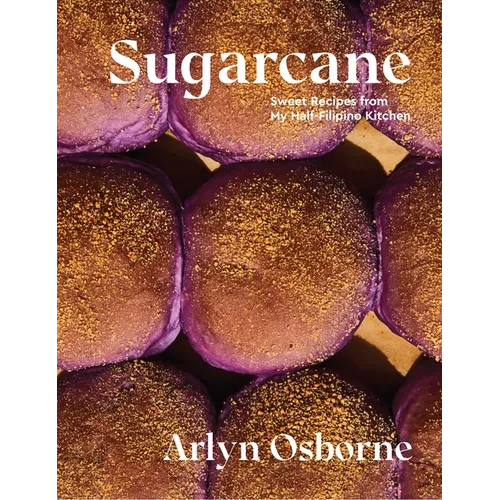 Sugarcane: Sweet Recipes from My Half-Filipino Kitchen - Hardcover
