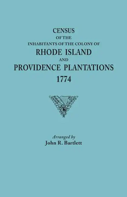 Census of the Inhabitants of the Colony of Rhode Island and Providence Plantations, 1774 - Paperback