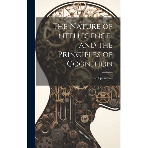 The Nature of "intelligence" and the Principles of Cognition - Hardcover