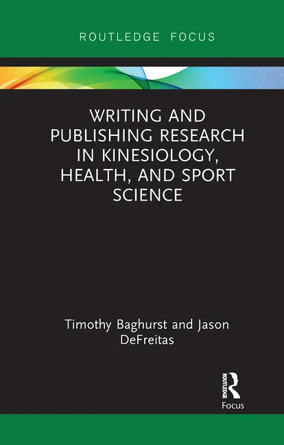 Writing and Publishing Research in Kinesiology, Health, and Sport Science - Paperback