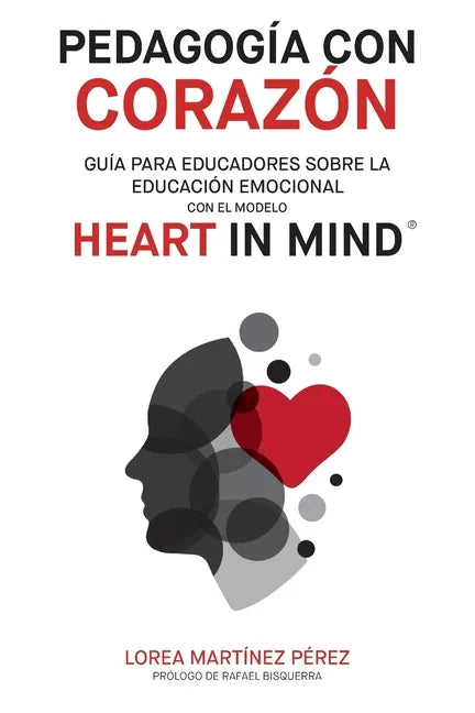 Pedagogía con corazón: Guía para educadores sobre la educación emocional con el modelo HEART in Mind - Paperback