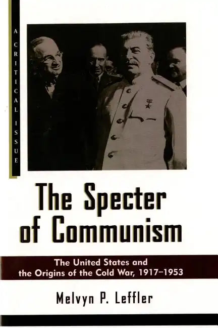 The Specter of Communism: The United States and the Origins of the Cold War, 1917-1953 - Paperback