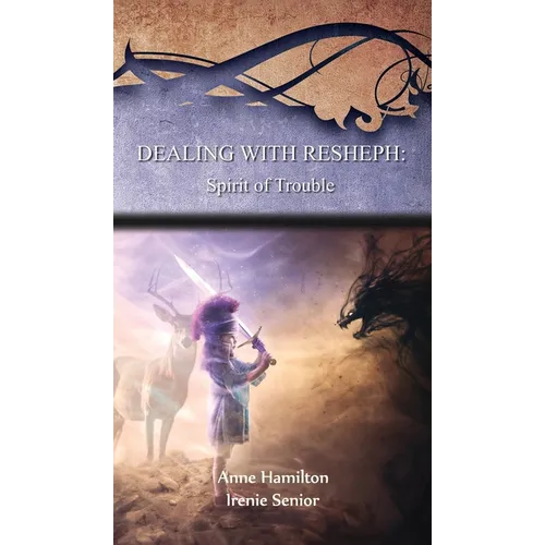 Dealing with Resheph: Spirit of Trouble: Strategies for the Threshold #6 - Hardcover