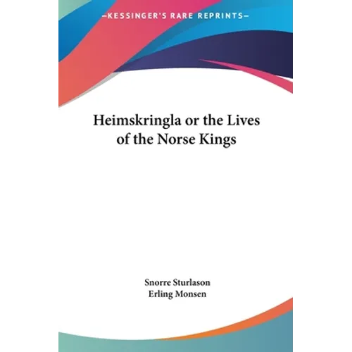 Heimskringla or the Lives of the Norse Kings - Hardcover