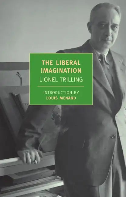 The Liberal Imagination: Essays on Literature and Society - Paperback