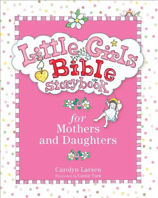 Little Girls Bible Storybook for Mothers and Daughters - Hardcover