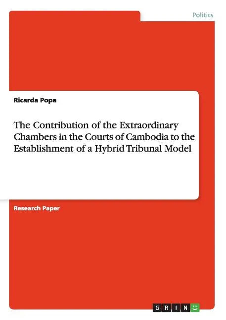 The Contribution of the Extraordinary Chambers in the Courts of Cambodia to the Establishment of a Hybrid Tribunal Model - Paperback
