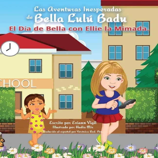 Las Aventuras Inesperadas de Bella Lulú Badu: El Día de Bella con Ellie la Mimada - Paperback