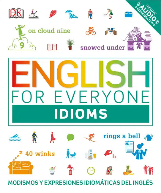 English for Everyone: Idioms: Modismos Y Expresiones Idiomáticas del Inglés - Paperback