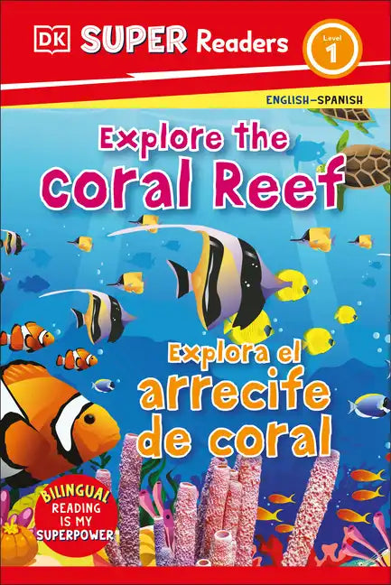 DK Super Readers Level 1 Bilingual Explore the Coral Reef - Explora El Arrecife de Coral - Hardcover