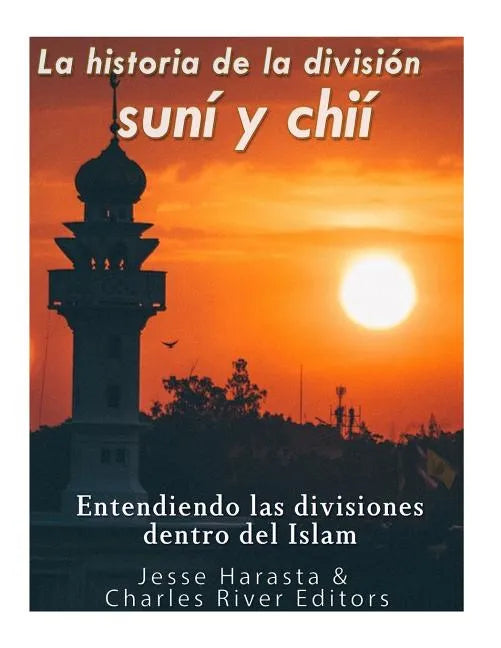 La historia de la división suní y chií: entendiendo las divisiones dentro del Islam - Paperback