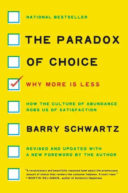 The Paradox of Choice: Why More Is Less - Paperback
