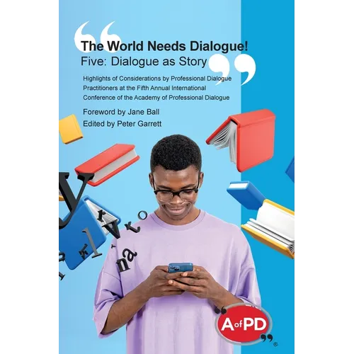 The World Needs Dialogue! Five: Dialogue as Story - Hardcover